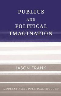 Cover image for Publius and Political Imagination
