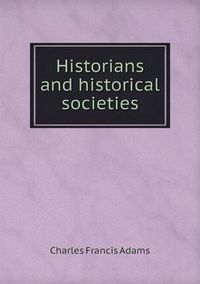 Cover image for Historians and historical societies