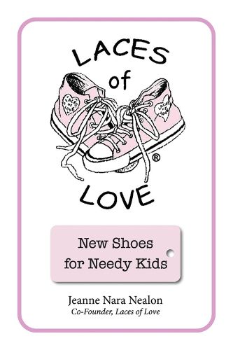 Cover image for Laces of Love: New Shoes for Needy Kids