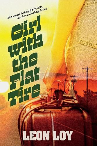 Cover image for Girl with the Flat Tire: A novel, She wasn't looking for trouble, but he was looking for her