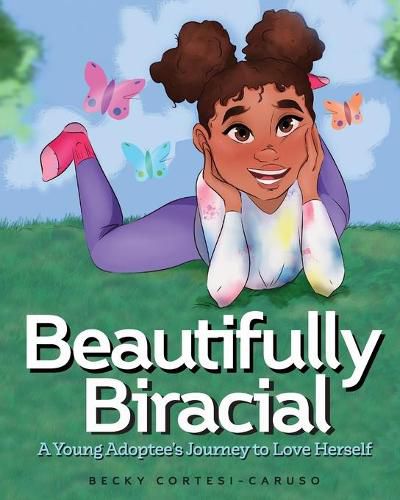 Cover image for Beautifully Biracial: A Young Adoptee's Journey to Love Herself