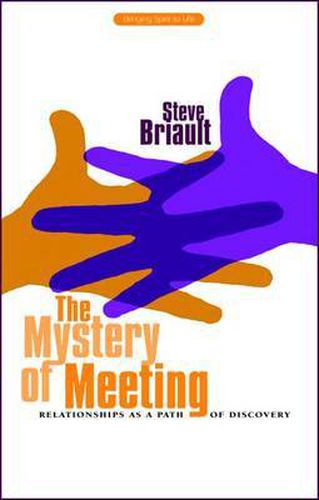 Cover image for The Mystery of Meeting: Relationships as a Path of Discovery