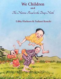 Cover image for We Children and The Narrow Road to the Deep North