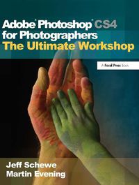 Cover image for Adobe Photoshop CS4 for Photographers: The Ultimate Workshop