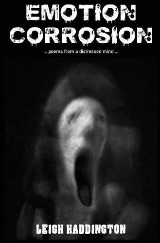 Cover image for Emotion Corrosion: Poetry from a distressed mind