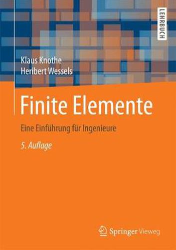 Cover image for Finite Elemente: Eine Einfuhrung fur Ingenieure