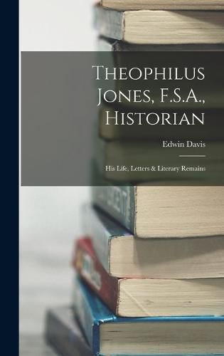 Theophilus Jones, F.S.A., Historian