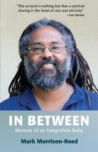 Cover image for In Between: Memoir of an Integration Baby