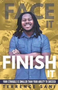 Cover image for Face It & Finish It: Your struggle is smaller than your ability to succeed