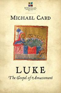 Cover image for Luke: The Gospel of Amazement