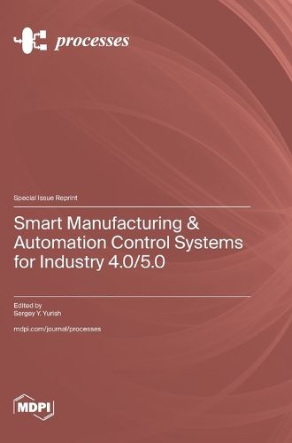 Cover image for Smart Manufacturing & Automation Control Systems for Industry 4.0/5.0