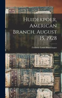 Cover image for Huidekpoer, American Branch, August 15, 1928