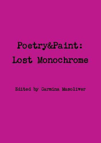 Poetry&Paint: Lost Monochrome