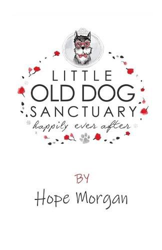 Cover image for Little Old Dog Sanctuary - Happily Ever After