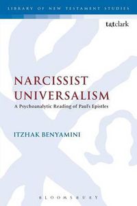 Cover image for Narcissist Universalism: A Psychoanalytic Reading of Paul's Epistles