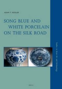 Cover image for Song Blue and White Porcelain on the Silk Road