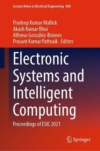 Cover image for Electronic Systems and Intelligent Computing: Proceedings of ESIC 2021