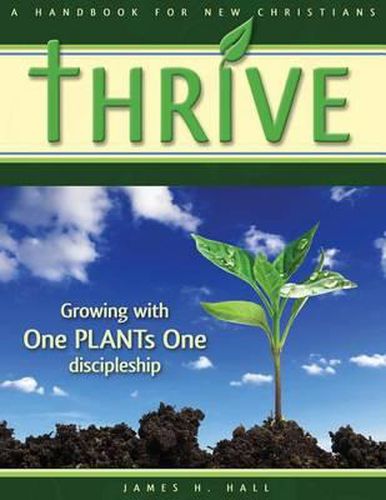 Cover image for THRIVE - Handbook for New Christians: Growing with One PLANTs One discipleship