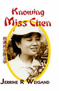 Cover image for Knowing Miss Chen