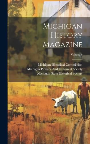 Cover image for Michigan History Magazine; Volume 6