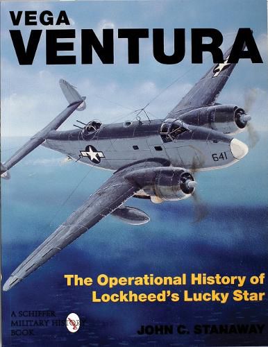 Cover image for Vega Ventura: Operational Story of Lockheed's Lucky Star