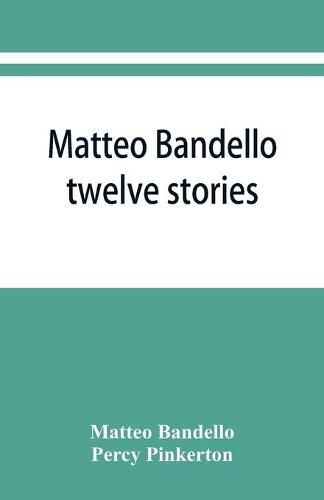 Matteo Bandello: twelve stories