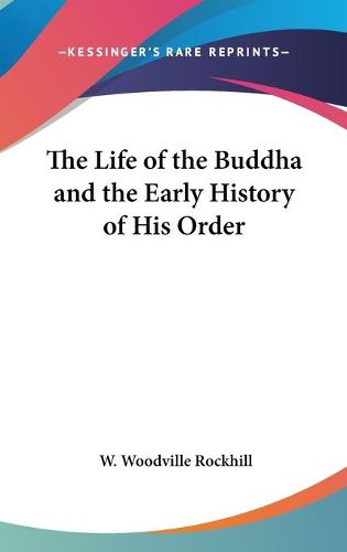 Cover image for The Life of the Buddha and the Early History of His Order