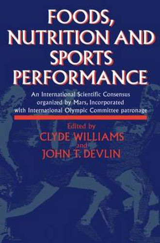 Cover image for Foods, Nutrition and Sports Performance: An international Scientific Consensus organized by Mars Incorporated with International Olympic Committee patronage