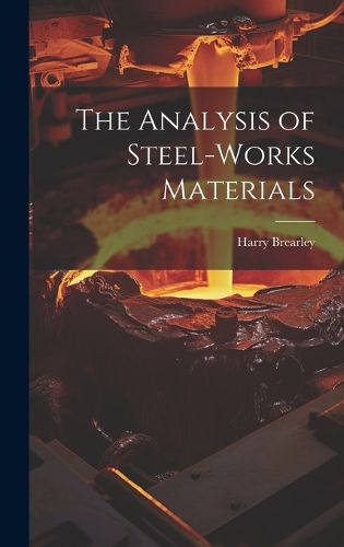 Cover image for The Analysis of Steel-works Materials