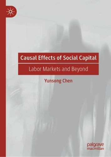 Cover image for Causal Effects of Social Capital: Labor Markets and Beyond