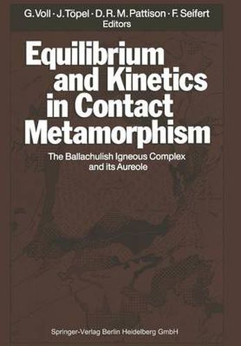 Cover image for Equilibrium and Kinetics in Contact Metamorphism: The Ballachulish Igneous Complex and Its Aureole