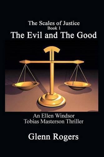 The Evil and The Good: An Ellen Windsor, Tobias Masterson Thriller