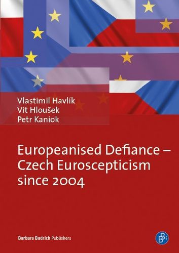 Cover image for Europeanised Defiance - Czech Euroscepticism since 2004