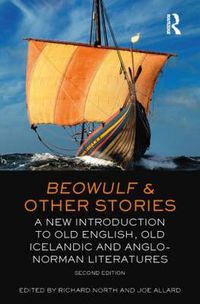 Cover image for Beowulf and Other Stories: A New Introduction to Old English, Old Icelandic and Anglo-Norman Literatures