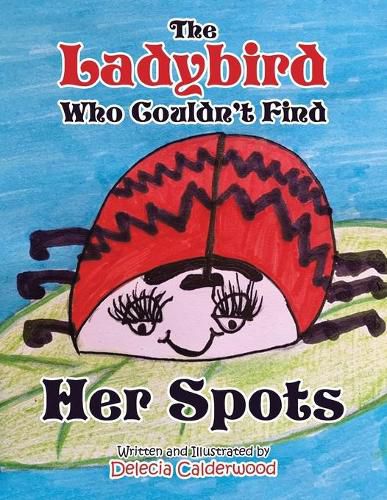 Cover image for The Ladybird Who Couldn't Find Her Spots