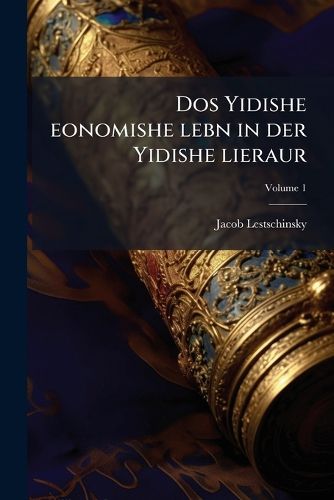 Cover image for DOS Yidishe Eonomishe Lebn in Der Yidishe Lieraur