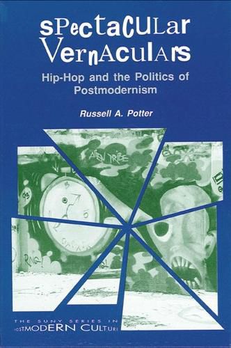 Cover image for Spectacular Vernaculars: Hip-Hop and the Politics of Postmodernism