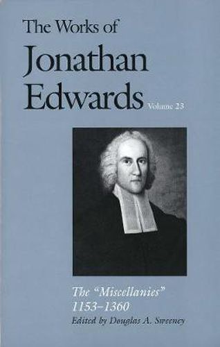 Cover image for The Works of Jonathan Edwards, Vol. 23: Vol. 23: The  Miscellanies,  1153-1360