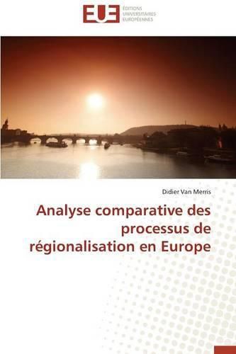 Cover image for Analyse Comparative Des Processus de R gionalisation En Europe