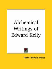 Cover image for Alchemical Writings of Edward Kelly