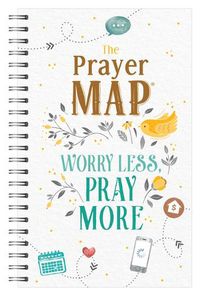 Cover image for The Prayer Map: Worry Less, Pray More