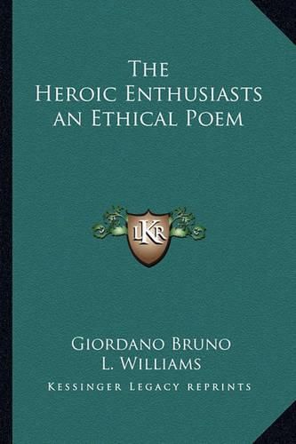 Cover image for The Heroic Enthusiasts an Ethical Poem