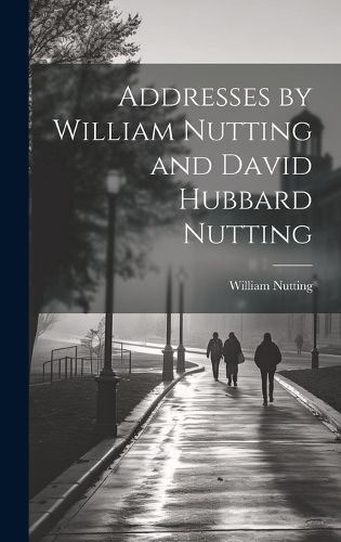 Cover image for Addresses by William Nutting and David Hubbard Nutting