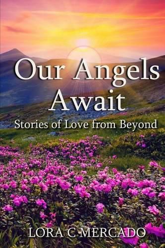 Cover image for Our Angels Await: Stories of Love from Beyond