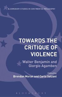 Cover image for Towards the Critique of Violence: Walter Benjamin and Giorgio Agamben