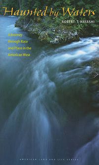 Cover image for Haunted by Waters: A Journey through Race and Place in the American West