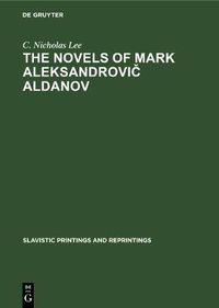 Cover image for The novels of Mark Aleksandrovic Aldanov
