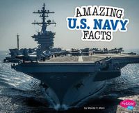 Cover image for Amazing U.S. Navy Facts