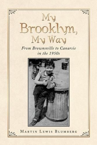 Cover image for My Brooklyn, My Way: From Brownsville to Canarsie in the 1950S