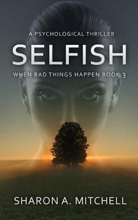 Cover image for Selfish: A Psychological Thriller